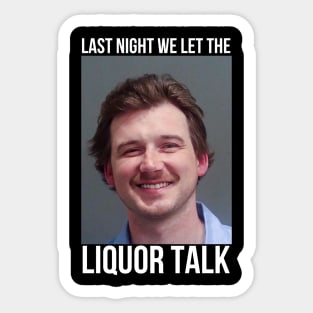 Morgan Wallen Mugshot Liquor Talk Sticker